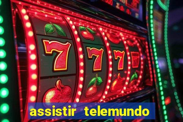 assistir telemundo no brasil